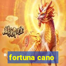 fortuna cano