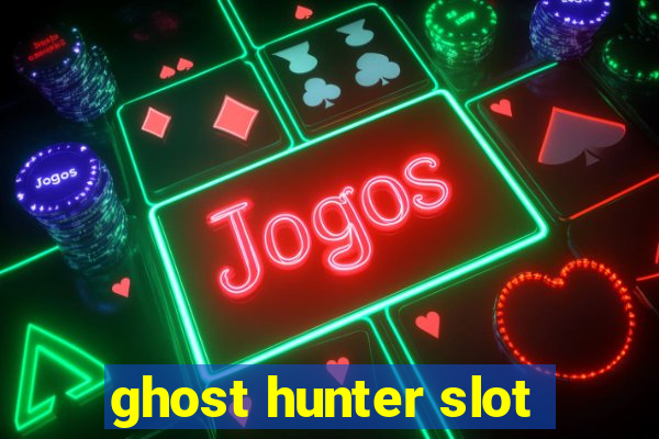 ghost hunter slot