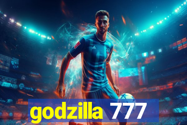 godzilla 777