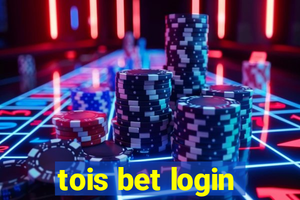 tois bet login