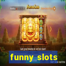 funny slots