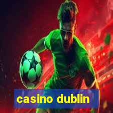 casino dublin