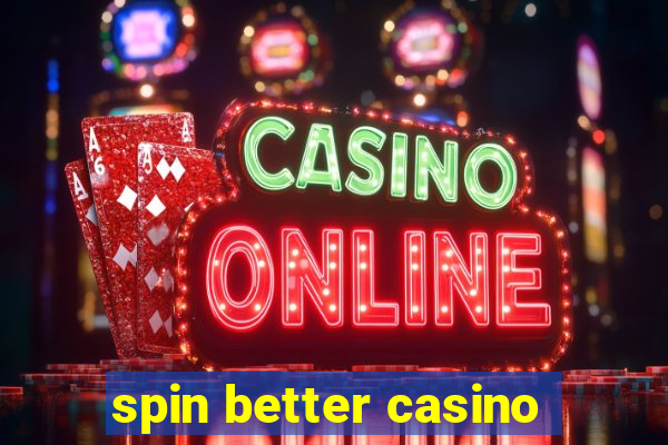 spin better casino