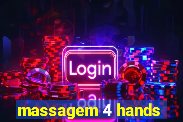 massagem 4 hands