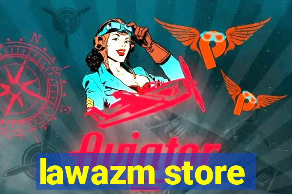 lawazm store