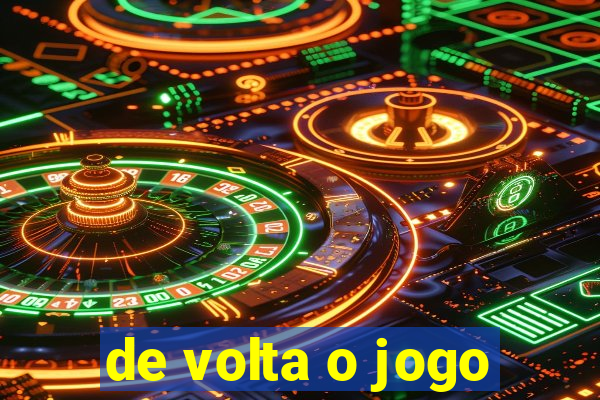 de volta o jogo