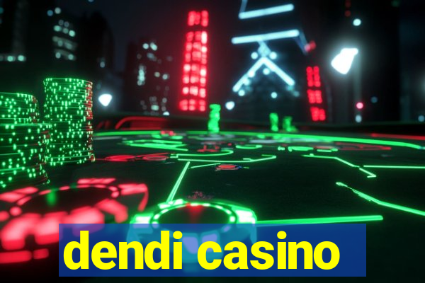 dendi casino