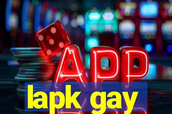 lapk gay