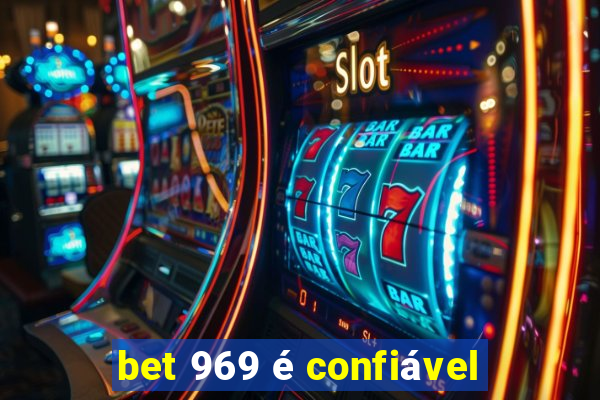 bet 969 é confiável