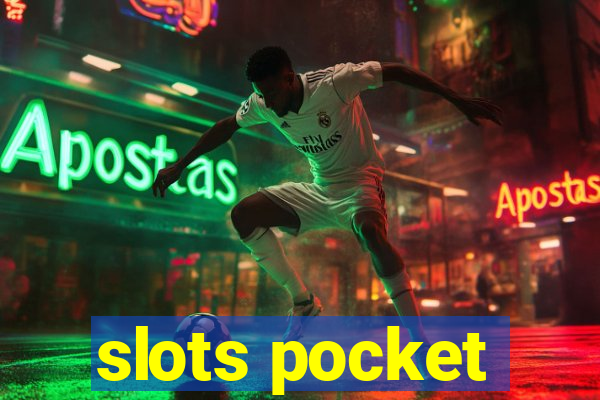 slots pocket