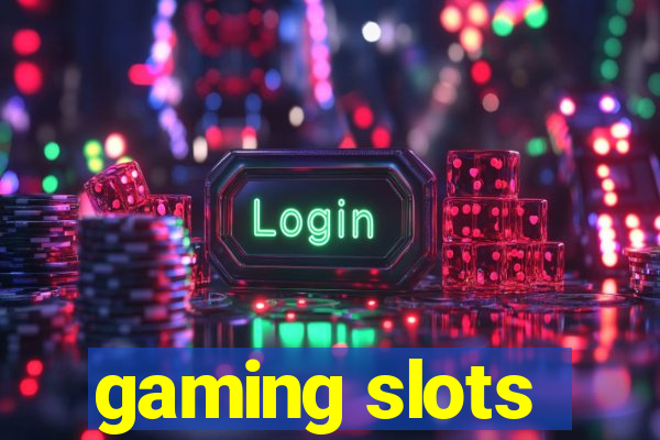 gaming slots