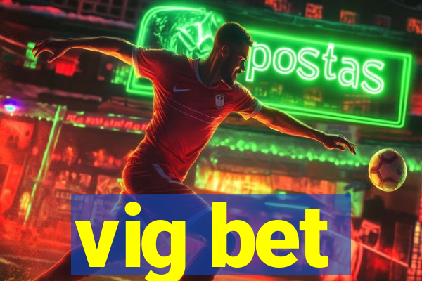 vig bet