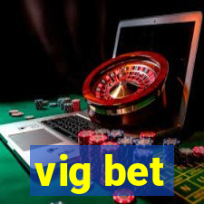 vig bet