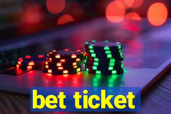 bet ticket