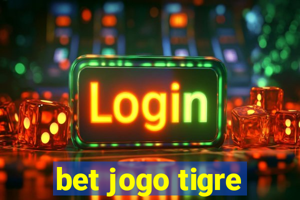 bet jogo tigre