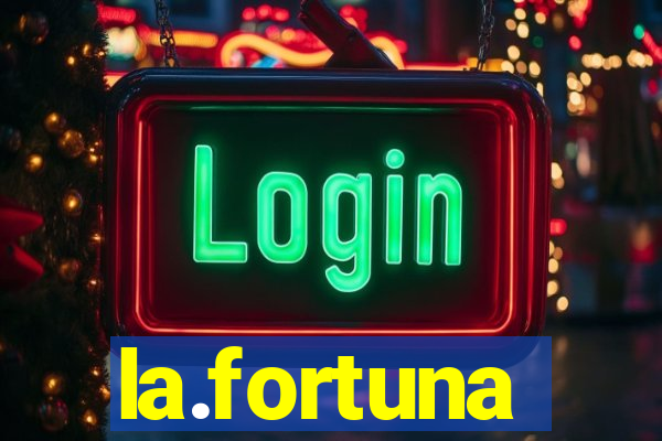 la.fortuna