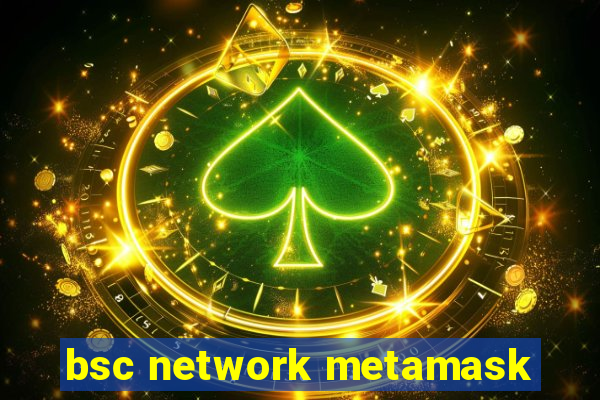 bsc network metamask