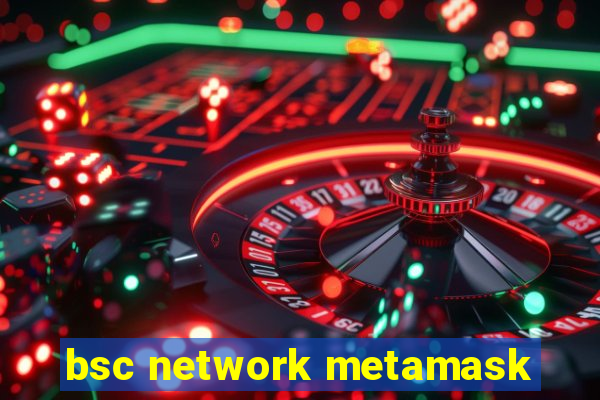 bsc network metamask