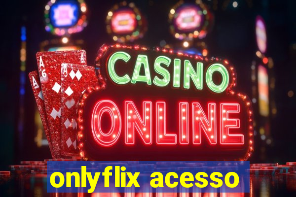 onlyflix acesso