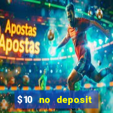 $10 no deposit mobile casino 2019