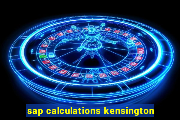 sap calculations kensington