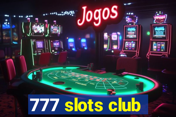 777 slots club