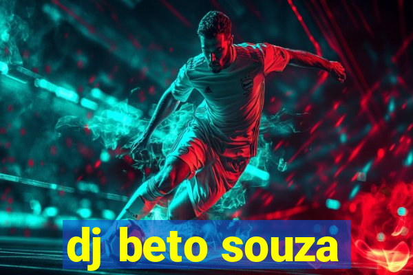 dj beto souza