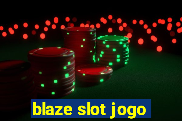 blaze slot jogo