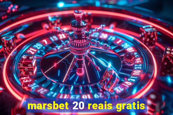 marsbet 20 reais gratis