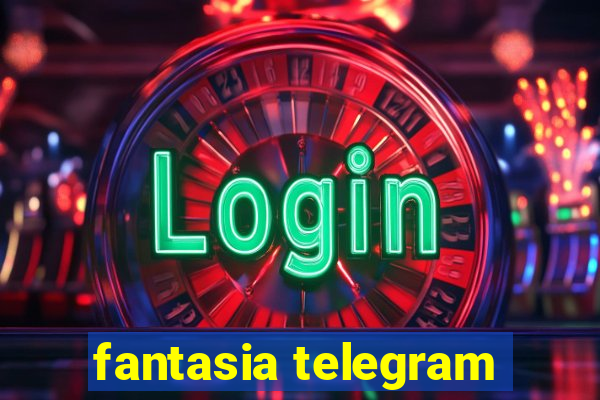 fantasia telegram