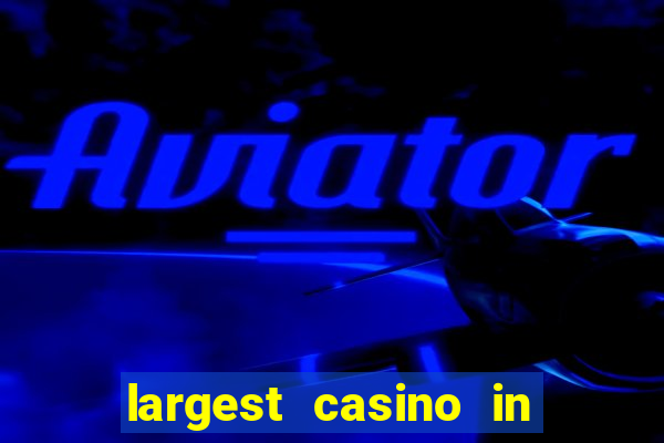 largest casino in united states