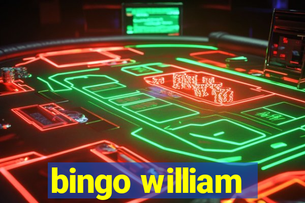 bingo william