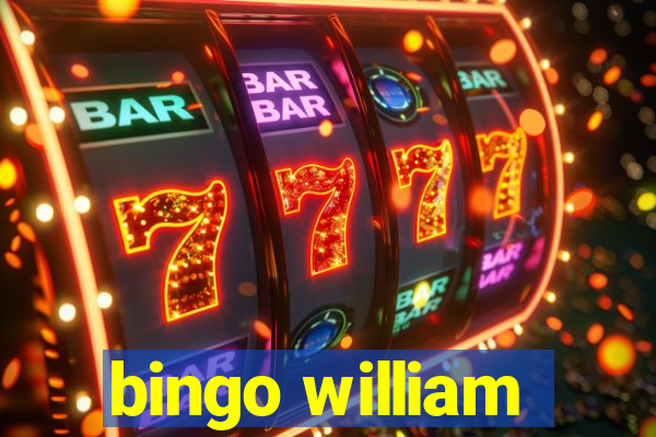 bingo william