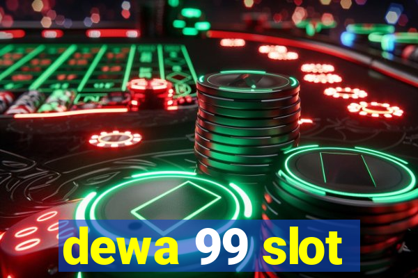 dewa 99 slot