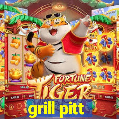 grill pitt