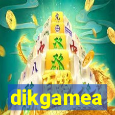 dikgamea