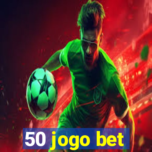 50 jogo bet