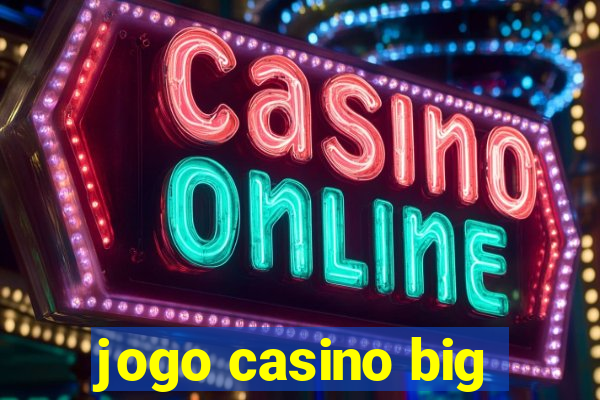 jogo casino big