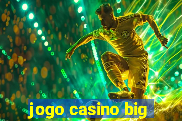 jogo casino big