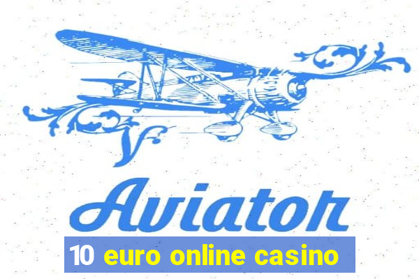 10 euro online casino