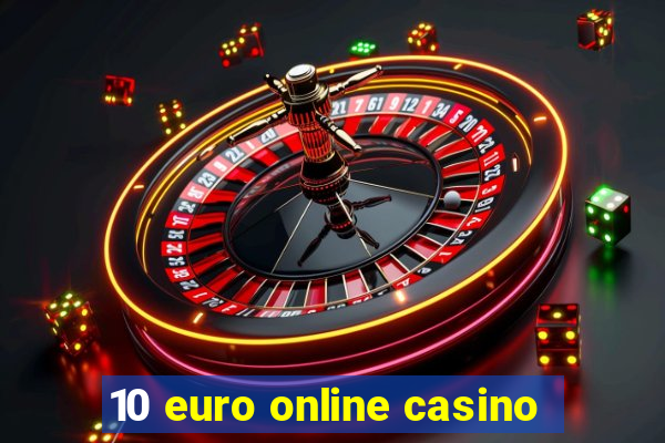 10 euro online casino