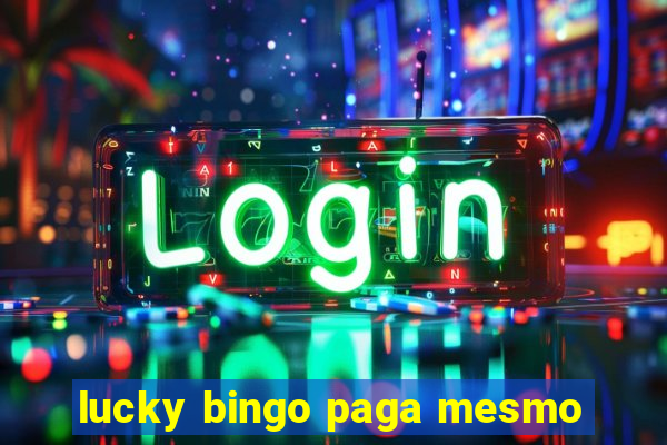 lucky bingo paga mesmo