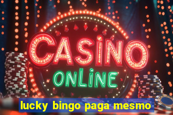 lucky bingo paga mesmo