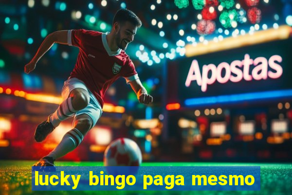 lucky bingo paga mesmo