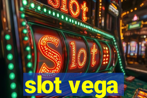 slot vega