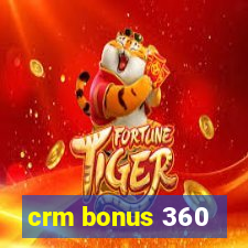 crm bonus 360