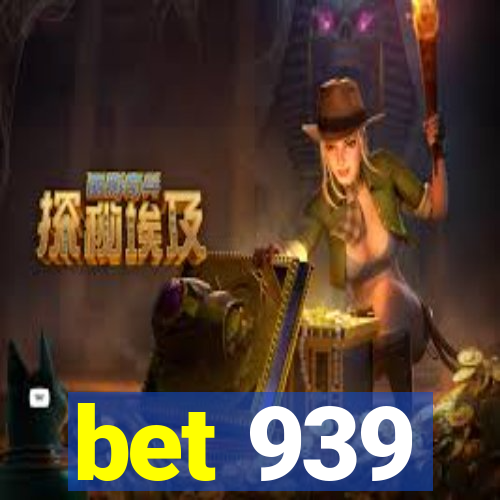 bet 939