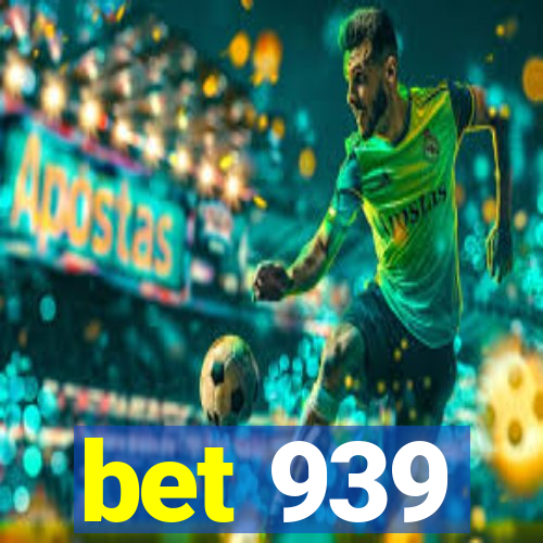 bet 939