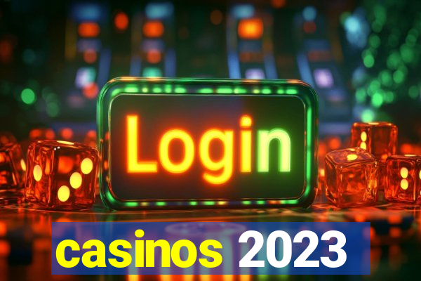 casinos 2023