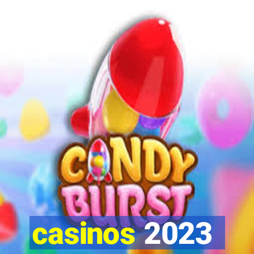 casinos 2023